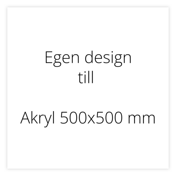 Dekal till akryl 500x500 mm